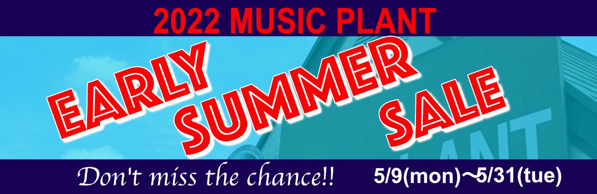 2022 Early Summer Sale 5/9~5/31 2022 Early Summer Sale 5/9~5/31