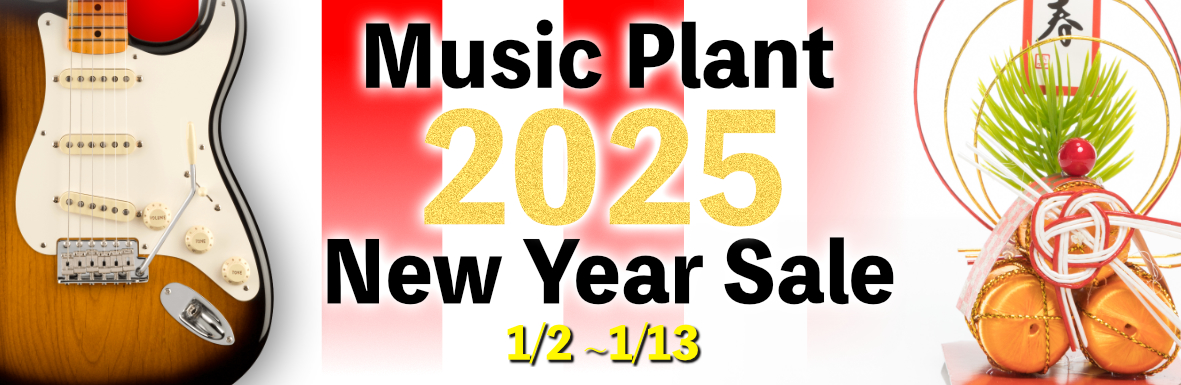 2025 Music Plant New Year Sale 1/2-1/13