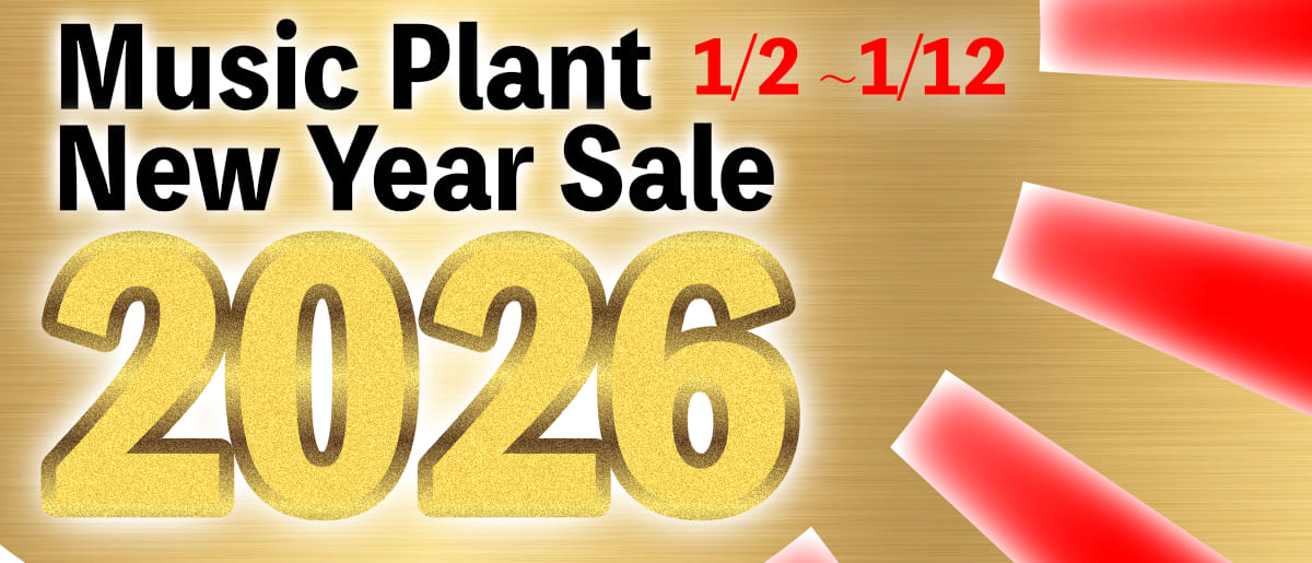2026 Music Plant New Year Sale 1/2-1/12